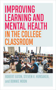 Paperback Improving Learning and Mental Health in the College Classroom Book