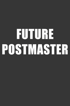 Paperback Future Postmaster Notebook: Lined Journal, 120 Pages, 6 x 9, Affordable Gift For Student, Future Dream Job Journal Matte Finish Book