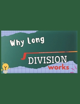 Paperback Why Long Division Works: The concept behind long division Book
