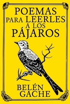 Paperback Poemas para leerles a los pájaros [Spanish] Book