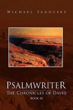 Paperback Psalmwriter: The Chronicles of David, Book III Book