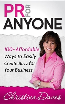 Paperback PR for Anyone: 100+ Affordable Ways to Easily Create Buzz for Your Business Book