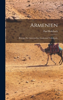 Armenien: Beiträge Zur Armenischen Landesund Volkskunde