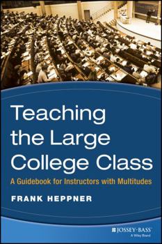 Paperback Teaching the Large College Class: A Guidebook for Instructors with Multitudes Book