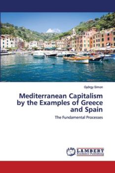 Paperback Mediterranean Capitalism by the Examples of Greece and Spain Book