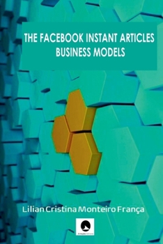 Paperback The Facebook Instant Articles Business Model Book