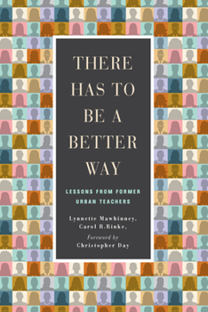 Paperback There Has to Be a Better Way: Lessons from Former Urban Teachers Book