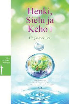 Paperback Henki, Sielu ja Keho I: Spirit, Soul and Body &#8544; (Finnish) [Finnish] Book