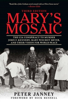 Paperback Mary's Mosaic: The CIA Conspiracy to Murder John F. Kennedy, Mary Pinchot Meyer, and Their Vision for World Peace Book