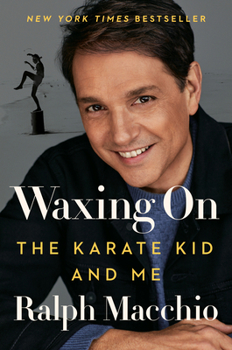 Hardcover Waxing on: The Karate Kid and Me Book