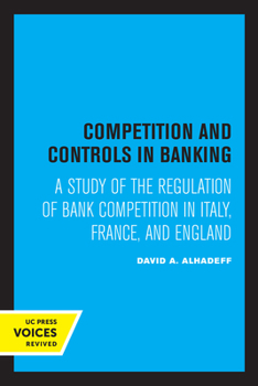 Paperback Competition and Controls in Banking: A Study of the Regulation of Bank Competition in Italy, France, and England Book