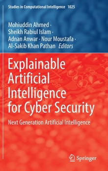 Hardcover Explainable Artificial Intelligence for Cyber Security: Next Generation Artificial Intelligence Book