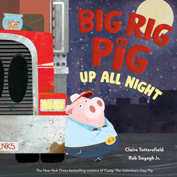 Hardcover Big Rig Pig: Up All Night Book