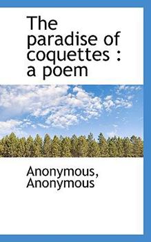 Paperback The Paradise of Coquettes: A Poem Book