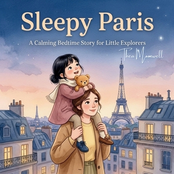 Paperback Sleepy Paris: A Calming Bedtime Story for Little Explorers Book
