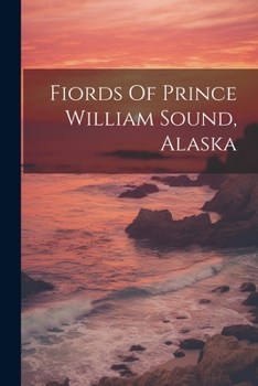 Paperback Fiords Of Prince William Sound, Alaska Book