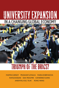 Hardcover University Expansion in a Changing Global Economy: Triumph of the BRICs? Book