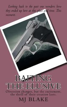 Paperback Baiting The Elusive: Obsession changes, but the excitement, the thrill of their creation lasts. Book