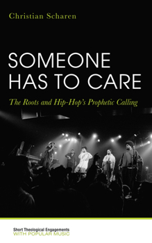 Paperback Someone Has to Care: The Roots and Hip-Hop's Prophetic Calling Book
