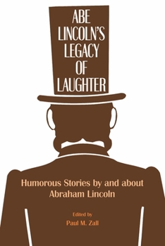 Paperback Abe Lincoln's Legacy of Laughter: Humorous Stories by and about Abraham Lincoln Book