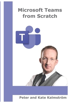 Paperback Microsoft Teams from Scratch: Online meetings, chats and sharing Book