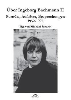 Paperback Über Ingeborg Bachmann 2: Band 2: Porträts, Aufsätze, Besprechungen 1952-1992 [German] Book