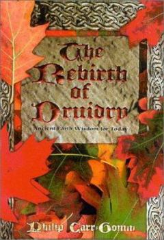 Paperback The Rebirth of Druidry: Ancient Earth Wisdom for Today Book