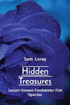 Hidden Treasures: Lesser-Known Freshwater Fish Species