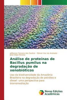 Paperback Análise de proteínas de Bacillus pumilus na degradação de xenobióticos [Portuguese] Book