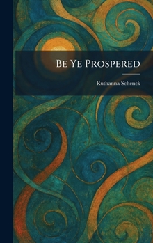 Hardcover Be Ye Prospered Book