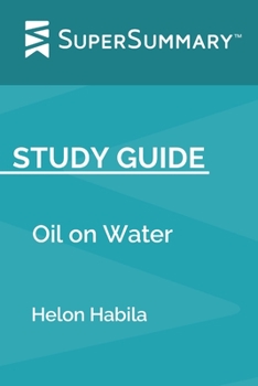 Study Guide: Oil on Water by Helon Habila (SuperSummary)