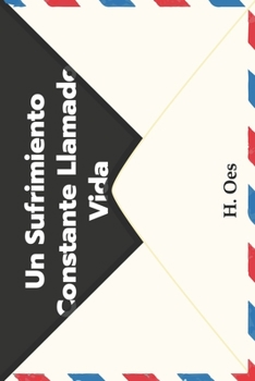 Paperback Un Sufrimiento Constante Llamado Vida [Spanish] Book