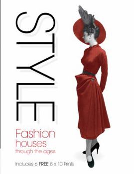 Paperback Style: Fashion Houses Through the Ages, Includes 6 Free 8x10 Prints [With Six 8 X 10 Prints] Book