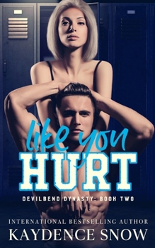 Like You Hurt - Book #2 of the Devilbend Dynasty