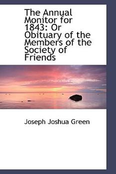 Paperback The Annual Monitor for 1843: Or Obituary of the Members of the Society of Friends Book
