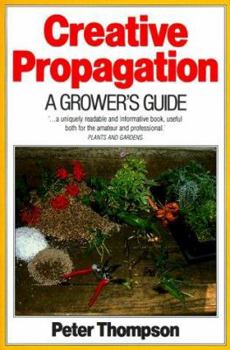 Paperback Creative Propagation: A Grower's Guide Book