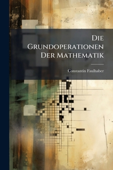 Paperback Die Grundoperationen Der Mathematik Book