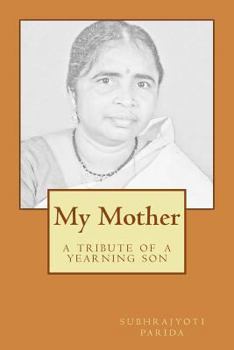 Paperback My Mother: A tribute of a yearning son Book
