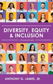 Hardcover Diversity, Equity, and Inclusion: A Practical Guide Book