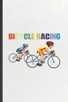 Paperback Bicycle Racing: Funny Triathlon Coach Lined Notebook/ Blank Journal For Runners Workout, Inspirational Saying Unique Special Birthday Book