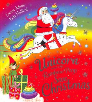 Paperback Unicorn and the Rainbow Poop Save Christmas (PB) Book