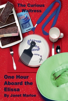 Paperback The Curious Waitress - One Hour Aboard the Elissa Book
