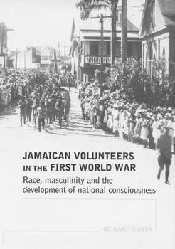 Paperback Jamaican Volunteers in the First World War: Race, Masculinity and the Development of National Consciousness Book