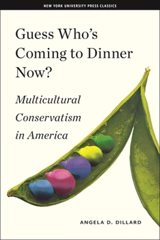 Guess Who's Coming to Dinner Now? Multicultural Conservatism in America - Book  of the American History and Culture Series