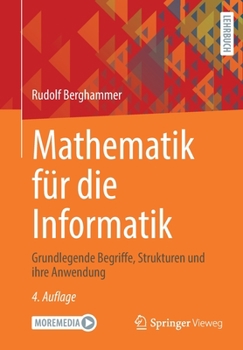 Paperback Mathematik Für Die Informatik: Grundlegende Begriffe, Strukturen Und Ihre Anwendung [German] Book