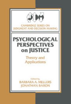 Psychological Perspectives on Justice: Theory and Applications (Cambridge Series on Judgment and Decision Making) - Book  of the Cambridge Series on Judgment and Decision Making