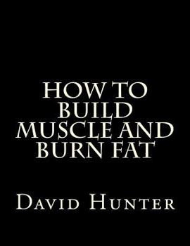 Paperback How to Build Muscle and Burn Fat Book