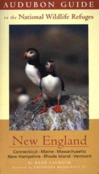 Paperback Audubon Guide to the National Wildlife Refuges: New England: Connecticut, Mane, Massachussetts, New Hampshire, Rhode Island, Vermont Book