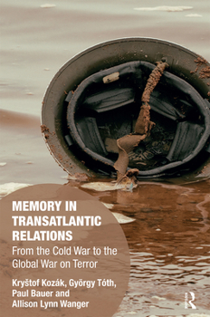 Paperback Memory in Transatlantic Relations: From the Cold War to the Global War on Terror Book