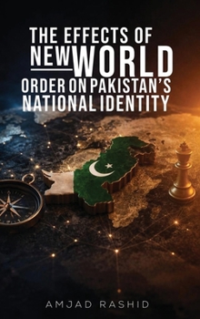 Hardcover The Effects of New World Order on Pakistan's National Identity Book